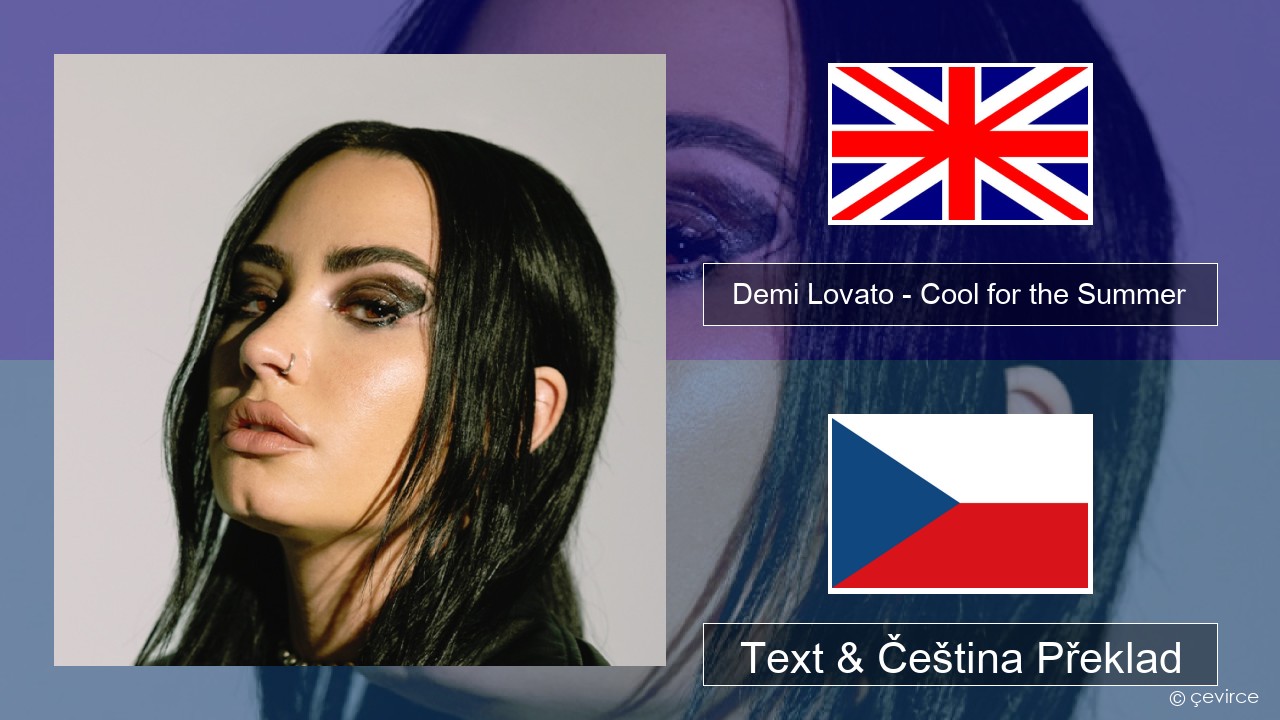 Demi Lovato – Cool for the Summer Anglický Text & Čeština Překlad