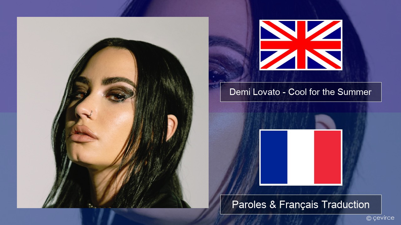 Demi Lovato – Cool for the Summer Anglais Paroles & Français Traduction