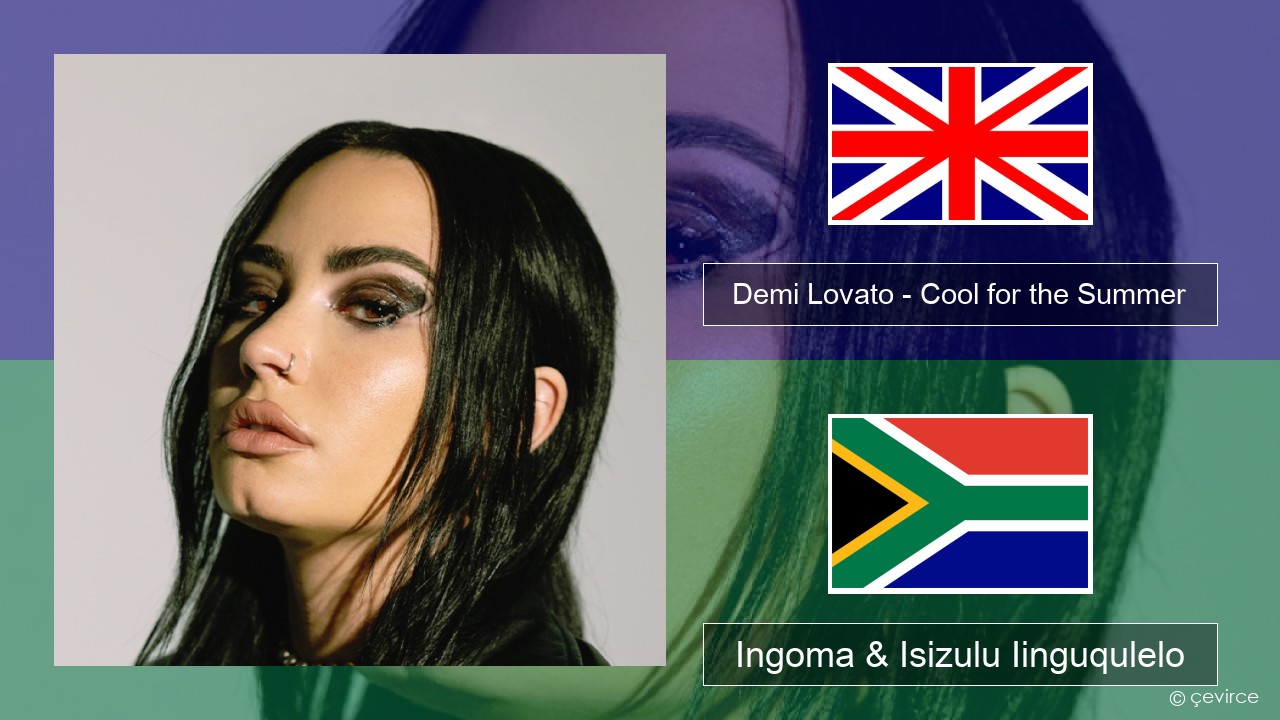 Demi Lovato – Cool for the Summer Isixhosa Ingoma & Isizulu Iinguqulelo