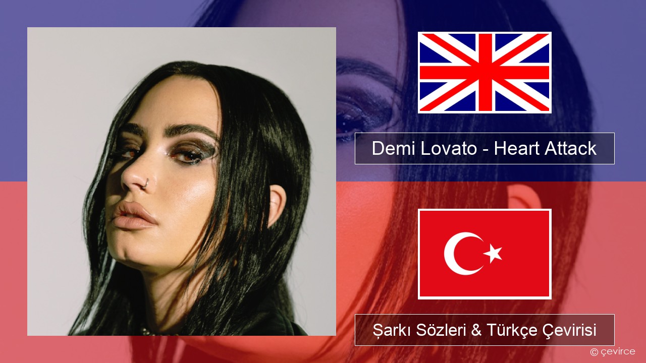 Demi Lovato – Heart Attack İngilizce Şarkı Sözleri & Türkçe Çevirisi