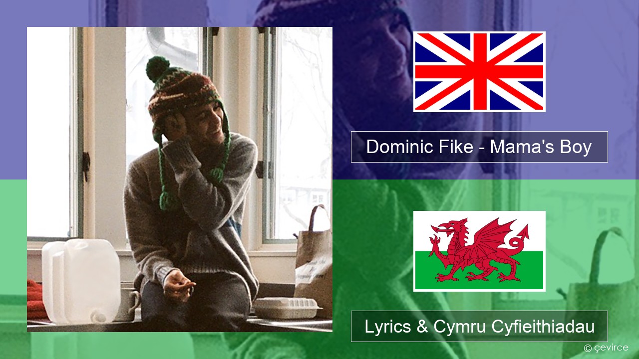 Dominic Fike – Mama’s Boy Saesneg Lyrics & Cymru Cyfieithiadau