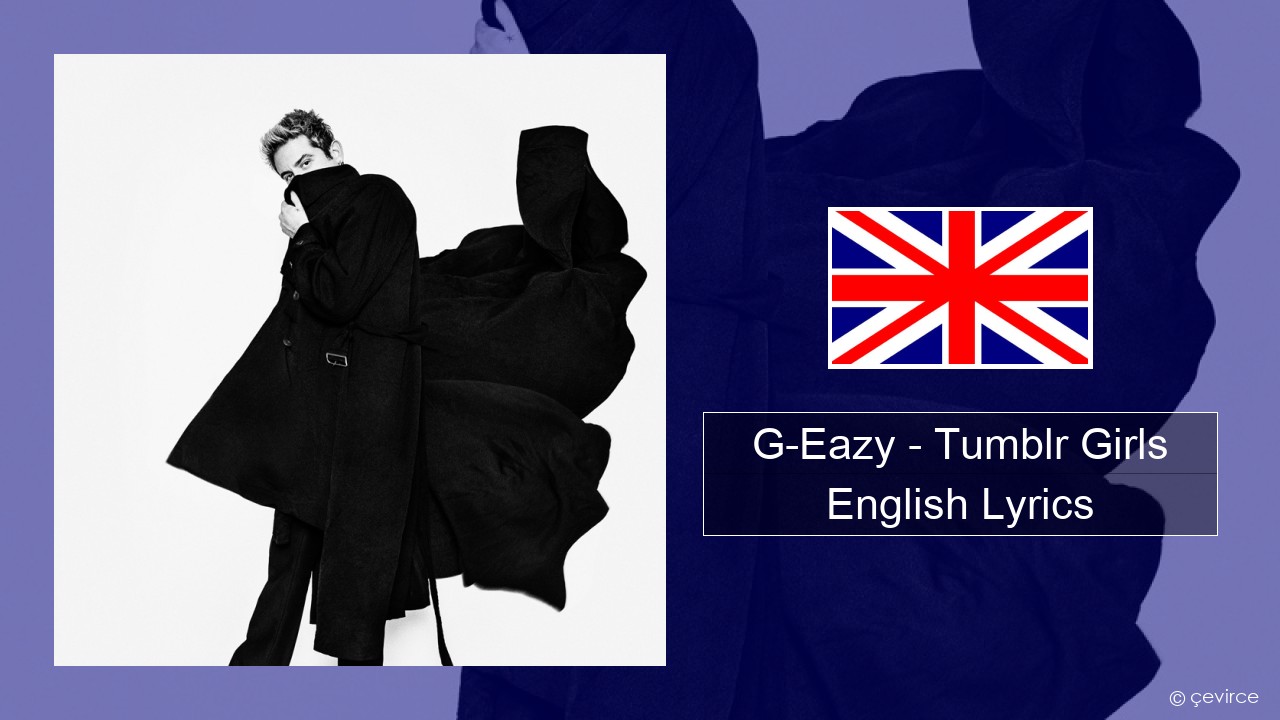 G-Eazy – Tumblr Girls (feat. Christoph Andersson) English Lyrics