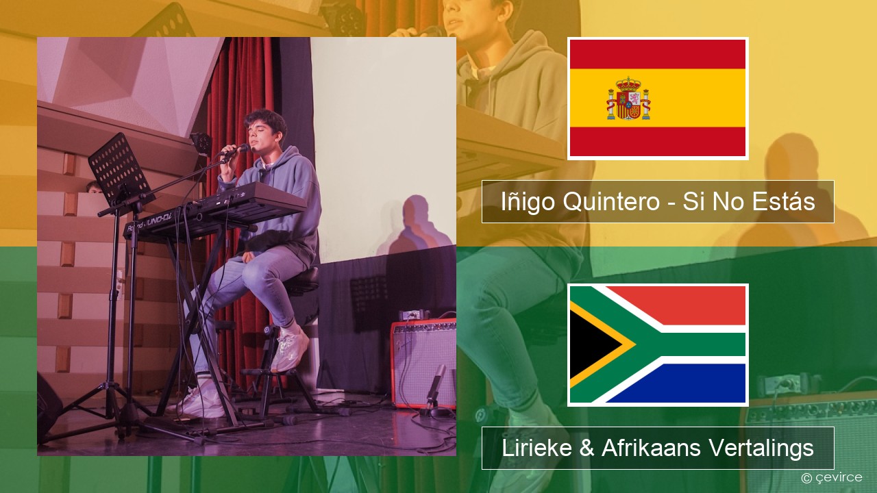 Iñigo Quintero – Si No Estás Spaanse Lirieke & Afrikaans Vertalings