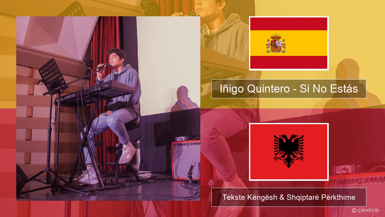 Iñigo Quintero – Si No Estás Spanjollë Tekste Këngësh & Shqiptarë Përkthime