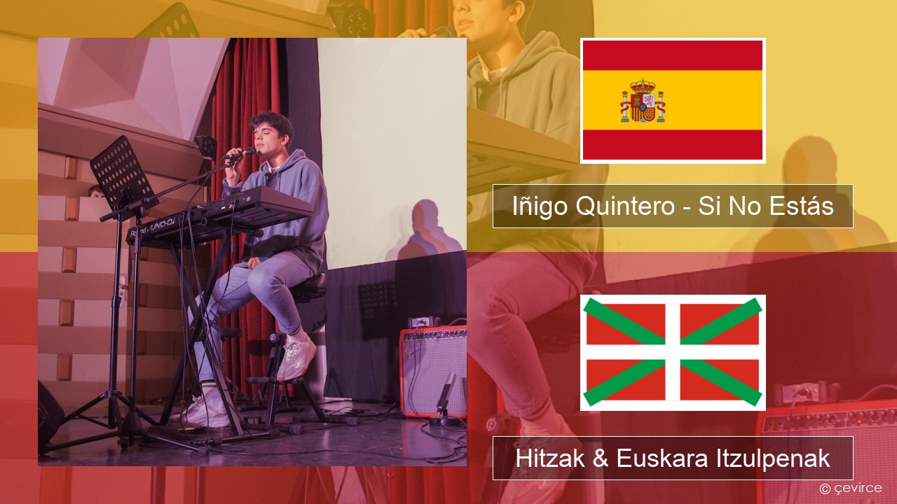 Iñigo Quintero – Si No Estás Espainiako Hitzak & Euskara Itzulpenak