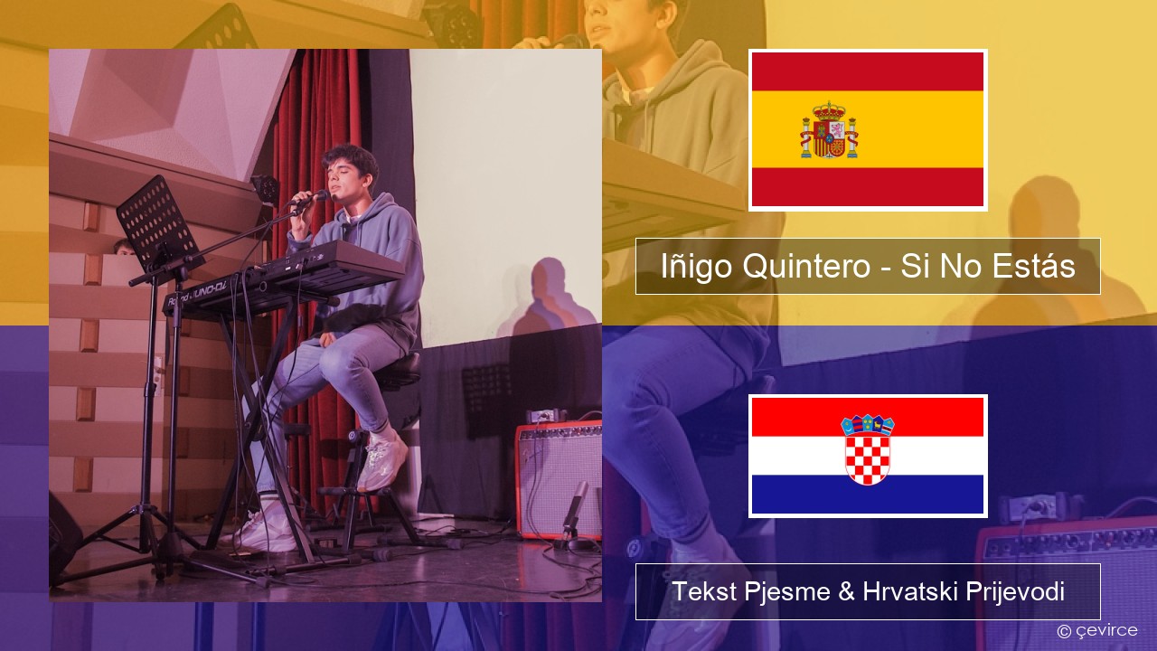 Iñigo Quintero – Si No Estás Španjolski Tekst Pjesme & Hrvatski Prijevodi