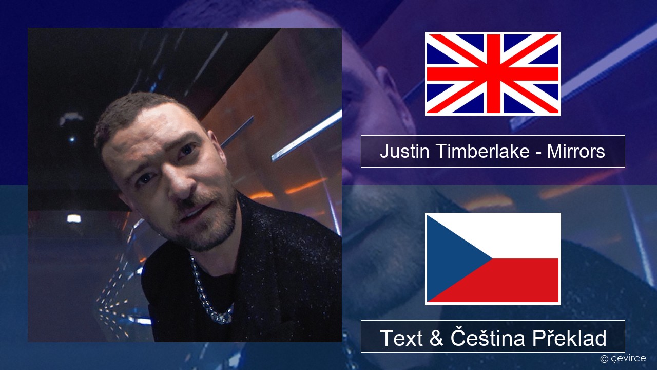 Justin Timberlake – Mirrors Anglický Text & Čeština Překlad