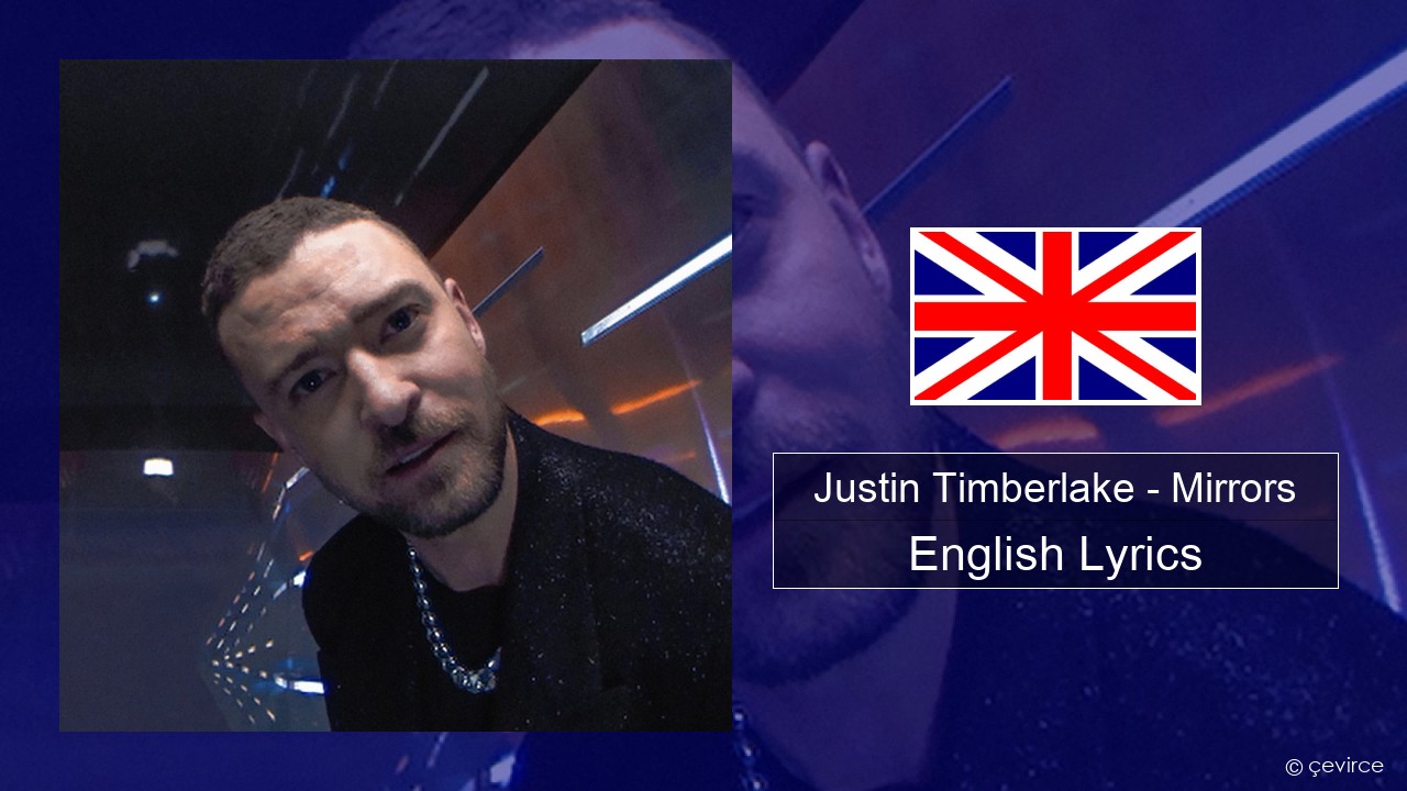 Justin Timberlake – Mirrors English Lyrics