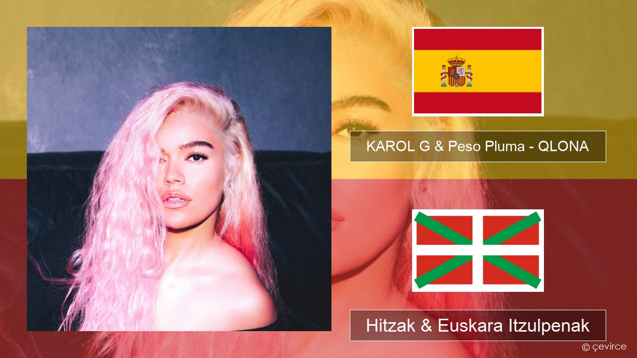 KAROL G & Peso Pluma – QLONA Espainiako Hitzak & Euskara Itzulpenak