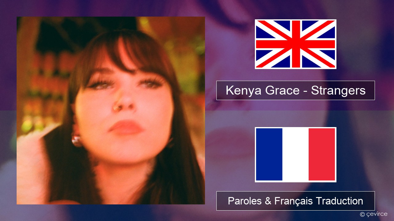 Kenya Grace – Strangers Anglais Paroles & Français Traduction