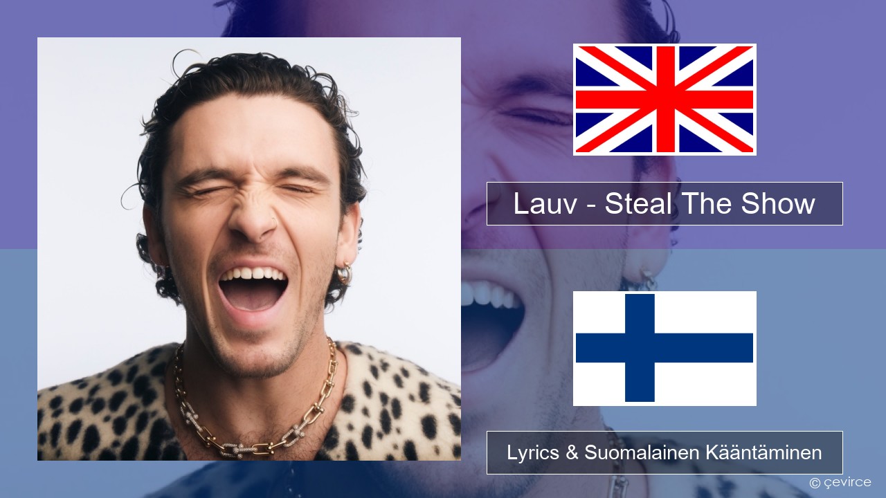Lauv – Steal The Show (From “Elemental”) Englanti Lyrics & Suomalainen Kääntäminen