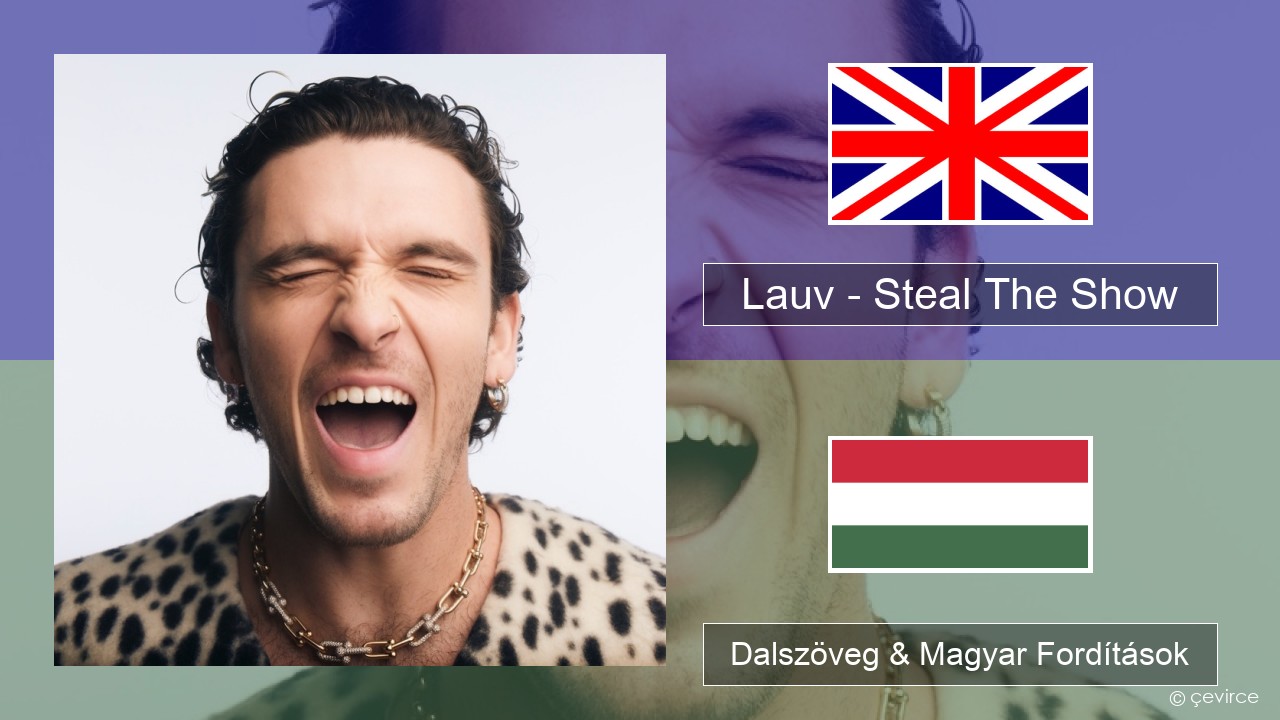 Lauv – Steal The Show (From “Elemental”) Magyar Dalszöveg & Magyar Fordítások