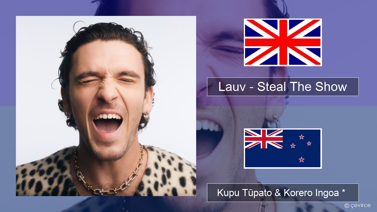 Lauv – Steal The Show (From “Elemental”) Ingoa *  Kupu Tūpato & Korero Ingoa *