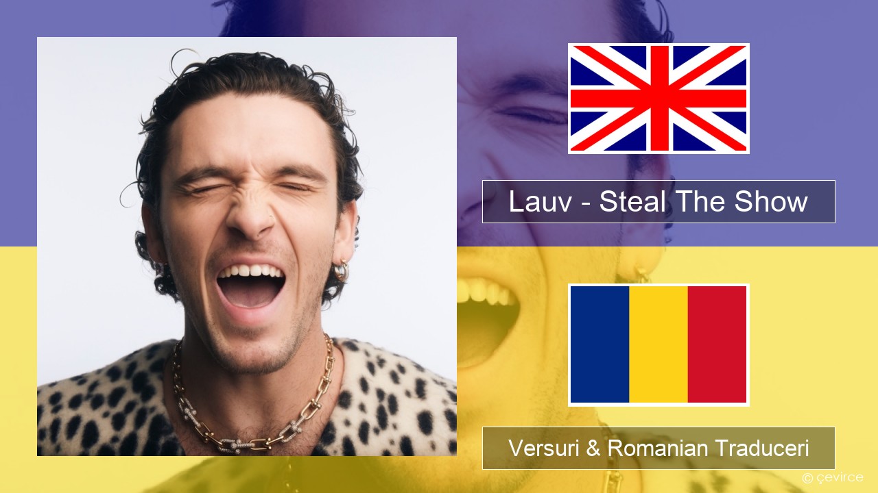 Lauv – Steal The Show (From “Elemental”) Română Versuri & Romanian Traduceri