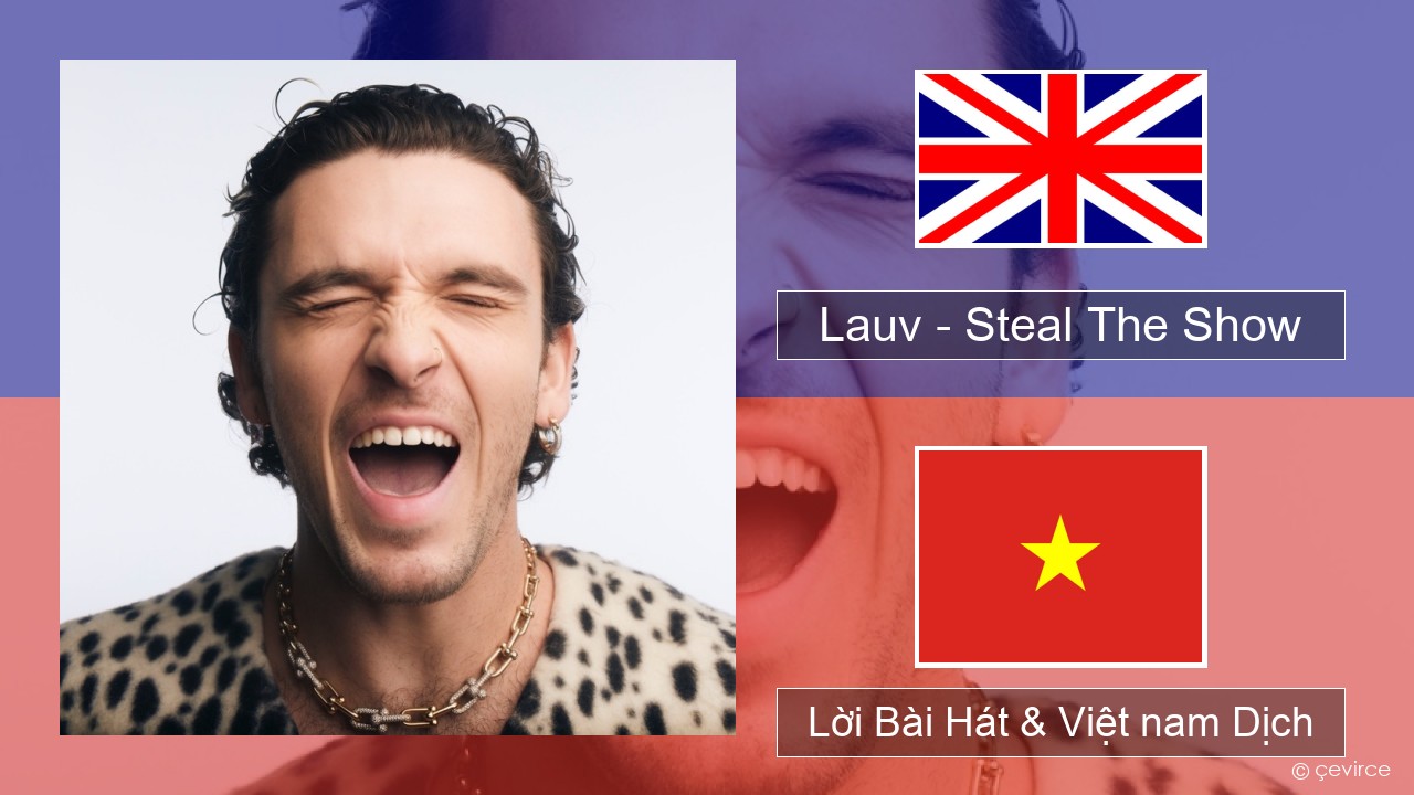 Lauv – Steal The Show (From “Elemental”) Tiếng anh Lời Bài Hát & Việt nam Dịch