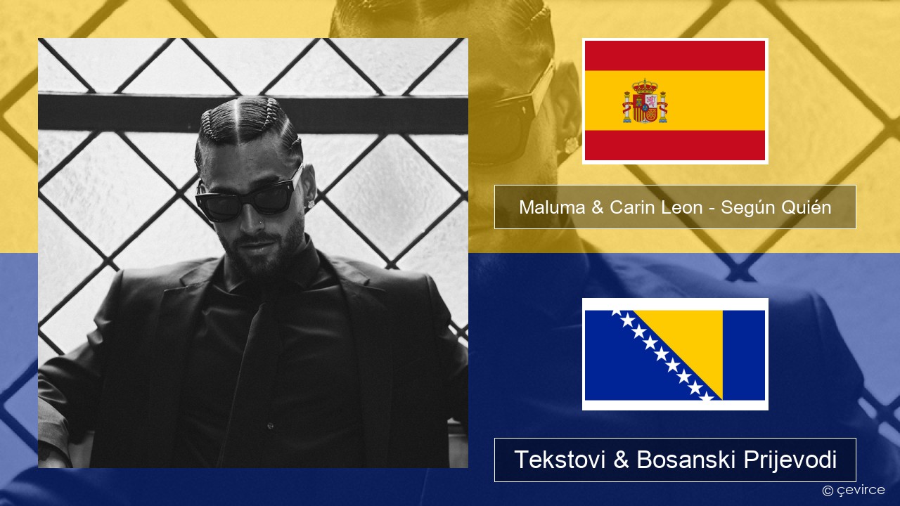 Maluma & Carin Leon – Según Quién Španski Tekstovi & Bosanski Prijevodi