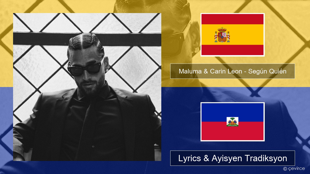Maluma & Carin Leon – Según Quién Panyòl Lyrics & Ayisyen Tradiksyon