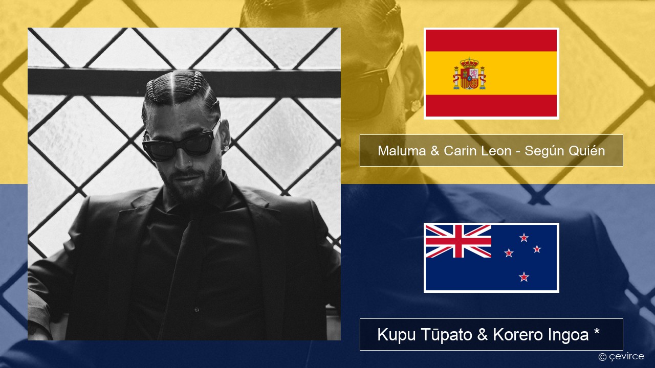 Maluma & Carin Leon – Según Quién Ingoa *  Kupu Tūpato & Korero Ingoa *