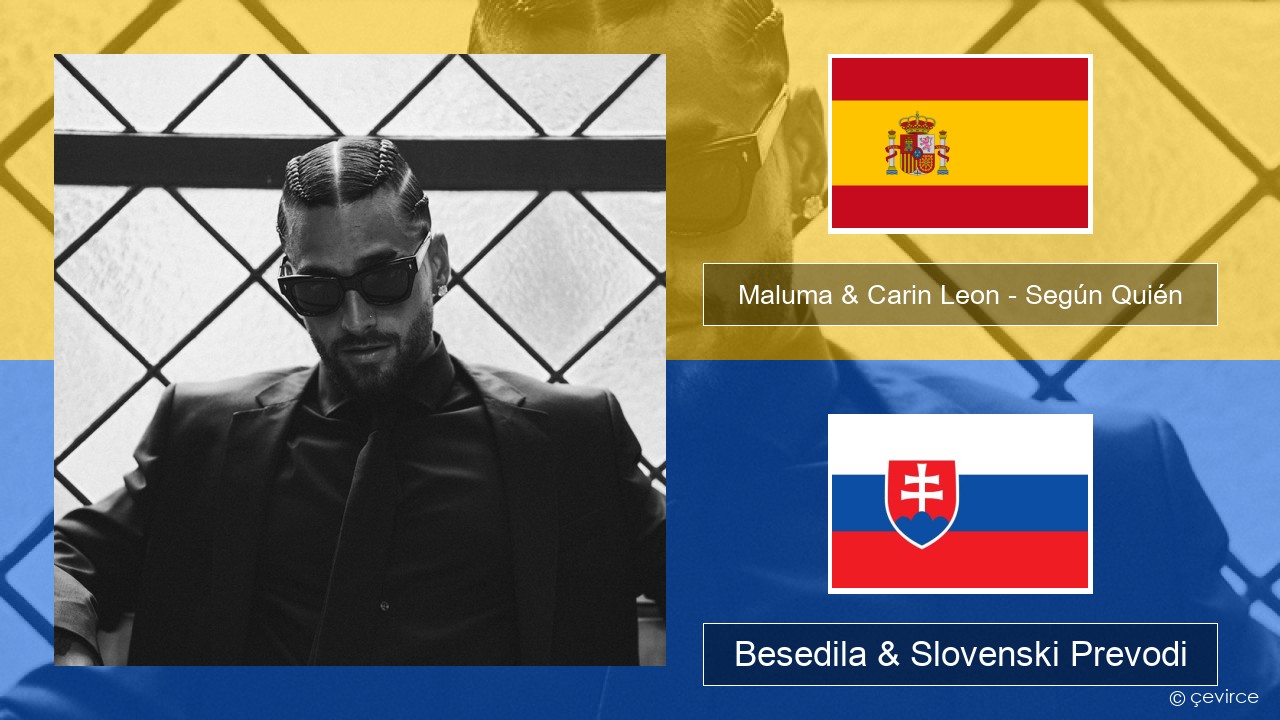 Maluma & Carin Leon – Según Quién Španščina Besedila & Slovenski Prevodi