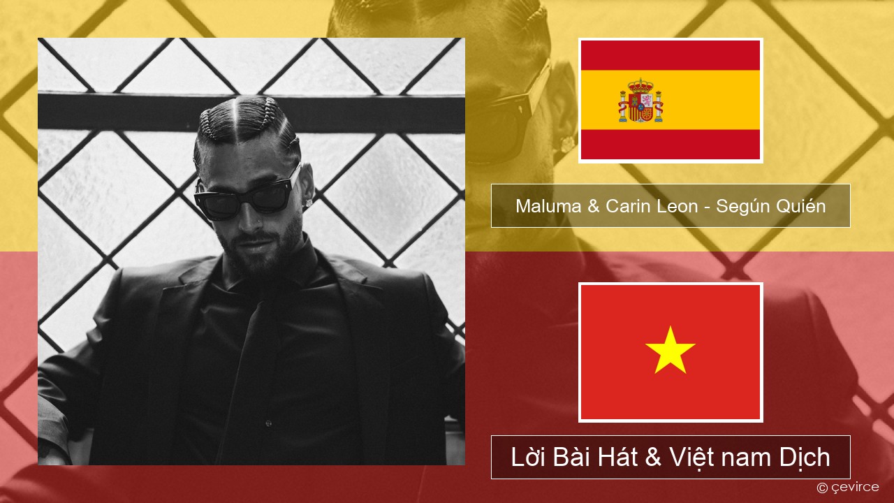 Maluma & Carin Leon – Según Quién Tiếng tây ban nha Lời Bài Hát & Việt nam Dịch