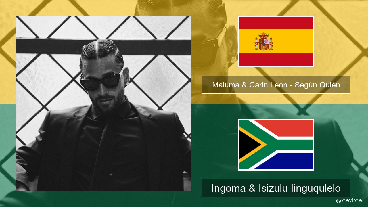 Maluma & Carin Leon – Según Quién Isispanish Ingoma & Isizulu Iinguqulelo