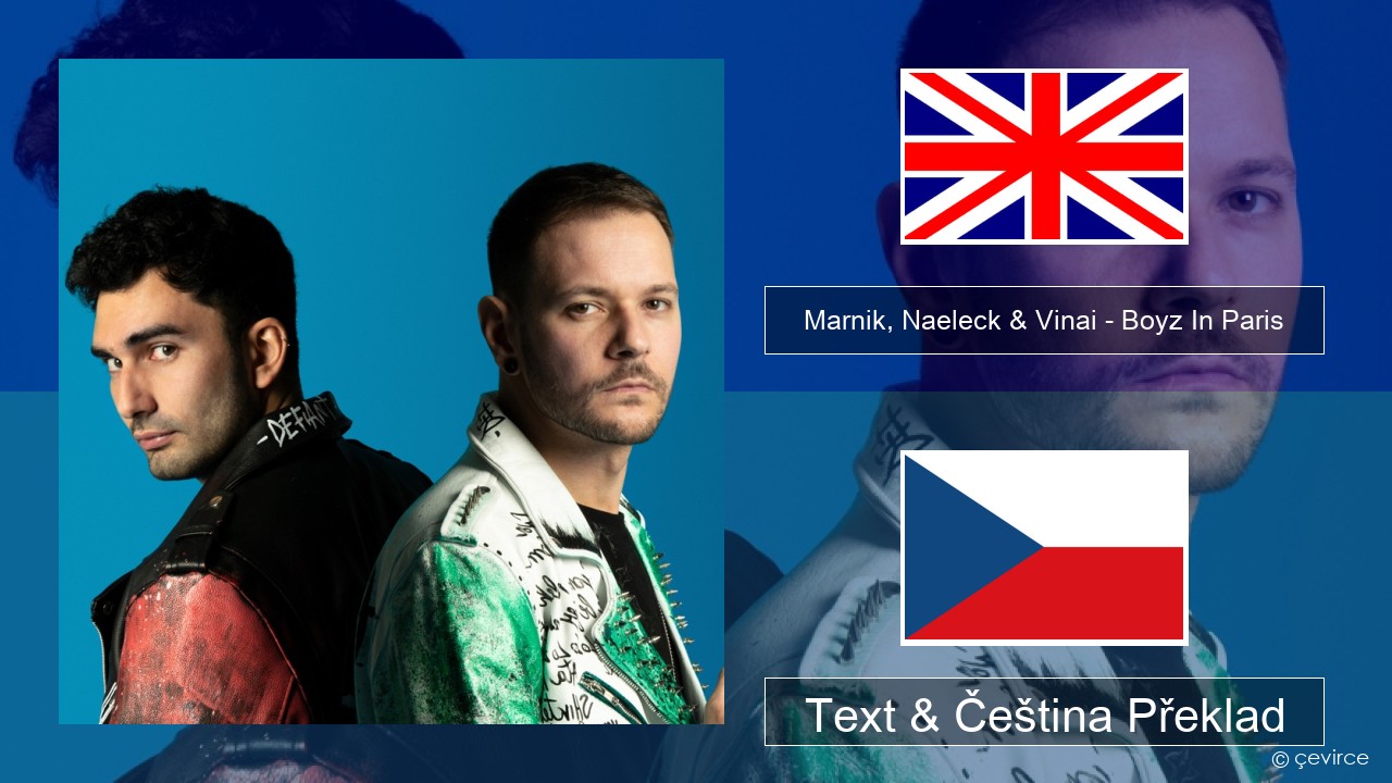 Marnik, Naeleck & Vinai – Boyz In Paris Anglický Text & Čeština Překlad