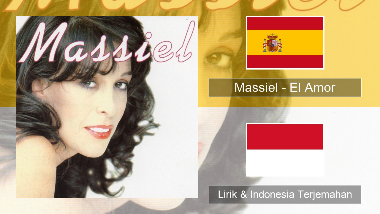 Massiel – El Amor Spanyol Lirik & Indonesia Terjemahan