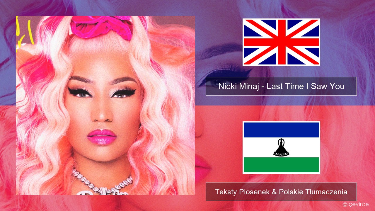 Nicki Minaj – Last Time I Saw You Polski Teksty Piosenek & Polskie Tłumaczenia