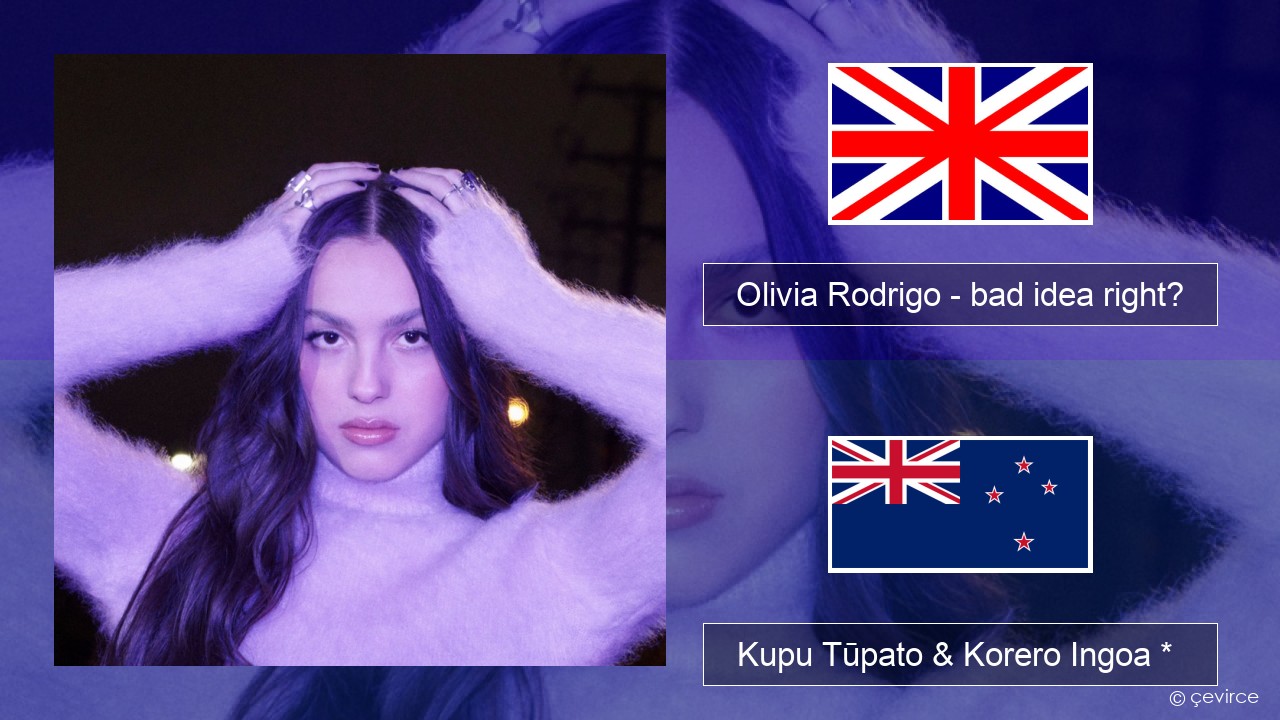 Olivia Rodrigo – bad idea right? Ingoa *  Kupu Tūpato & Korero Ingoa *