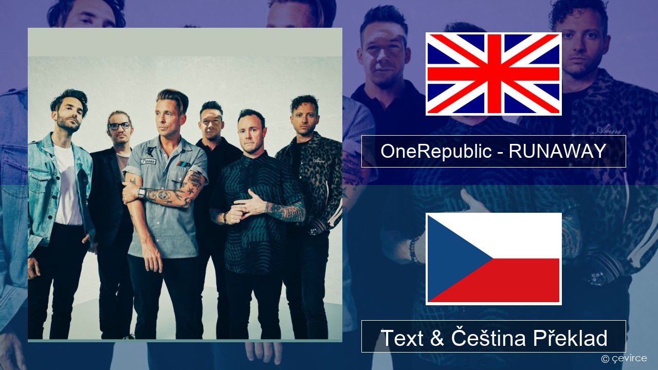 OneRepublic – RUNAWAY Anglický Text & Čeština Překlad