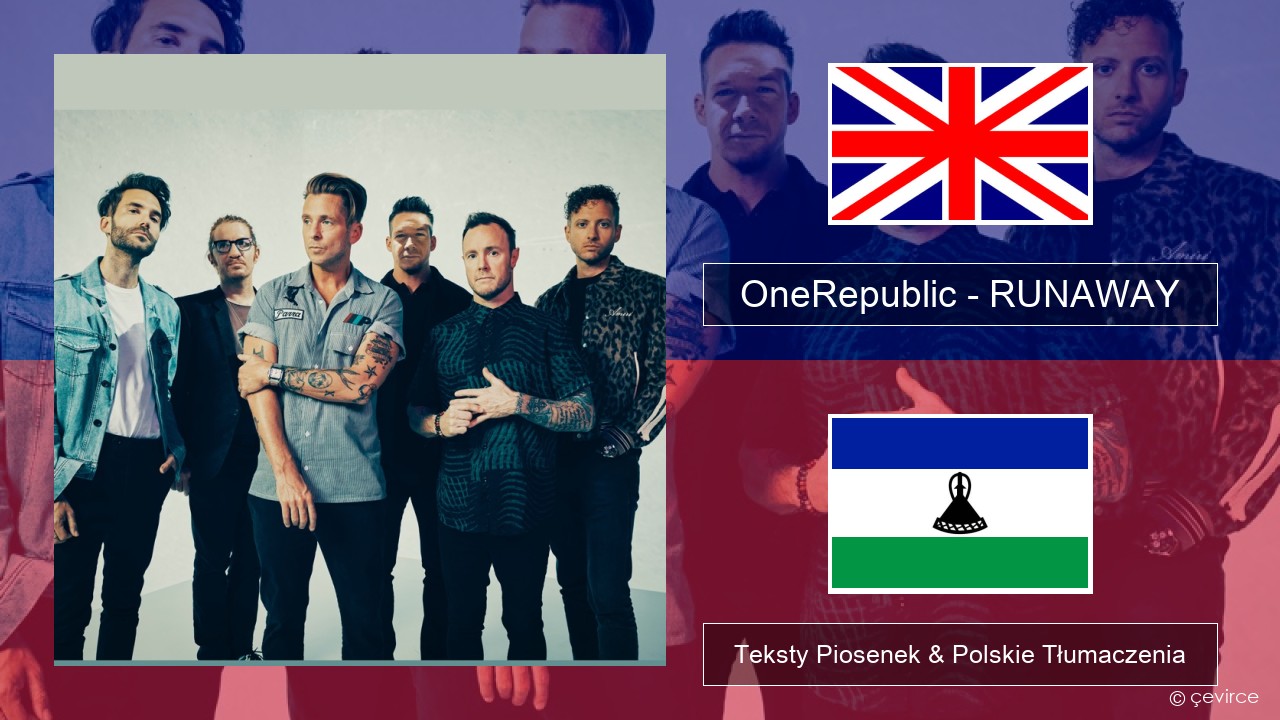 OneRepublic – RUNAWAY Polski Teksty Piosenek & Polskie Tłumaczenia