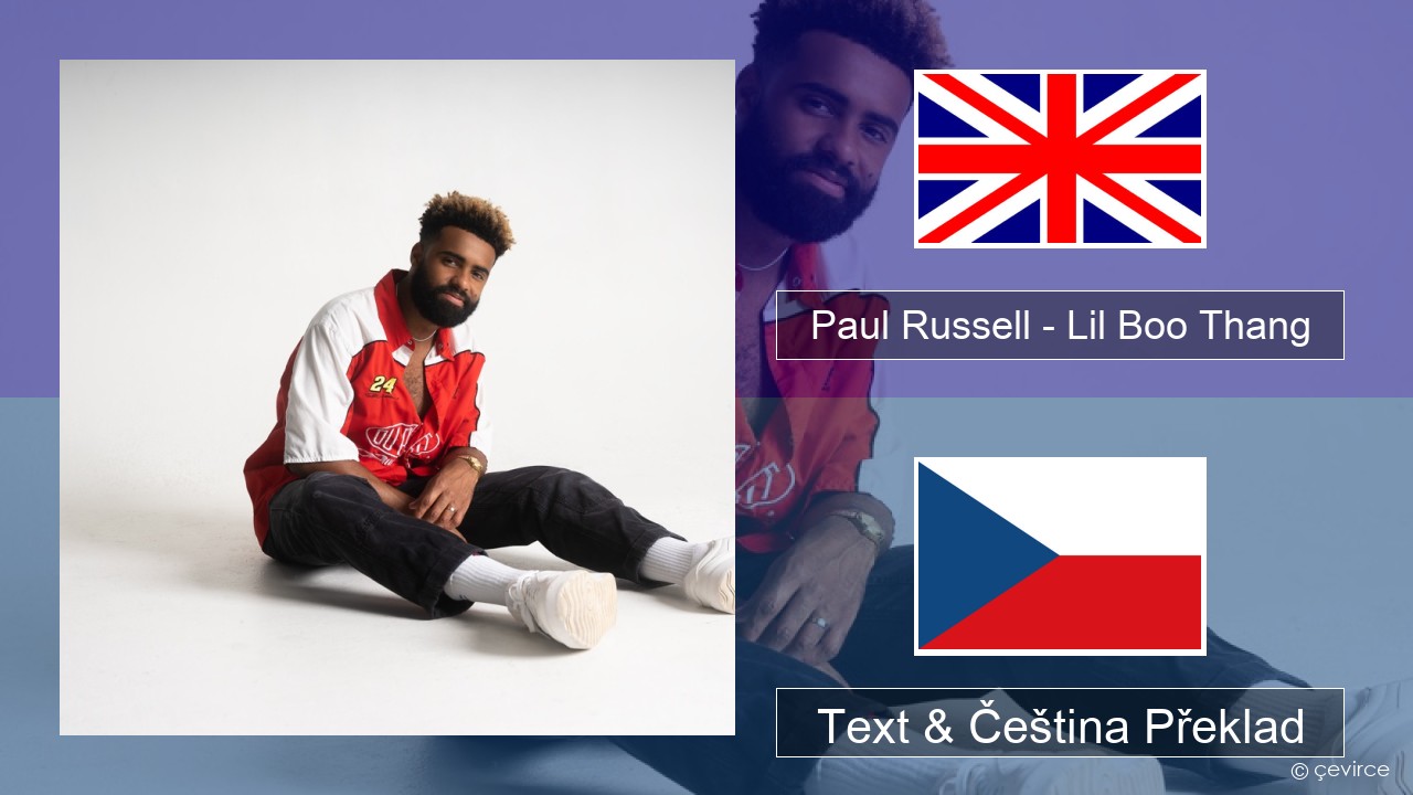 Paul Russell – Lil Boo Thang Anglický Text & Čeština Překlad