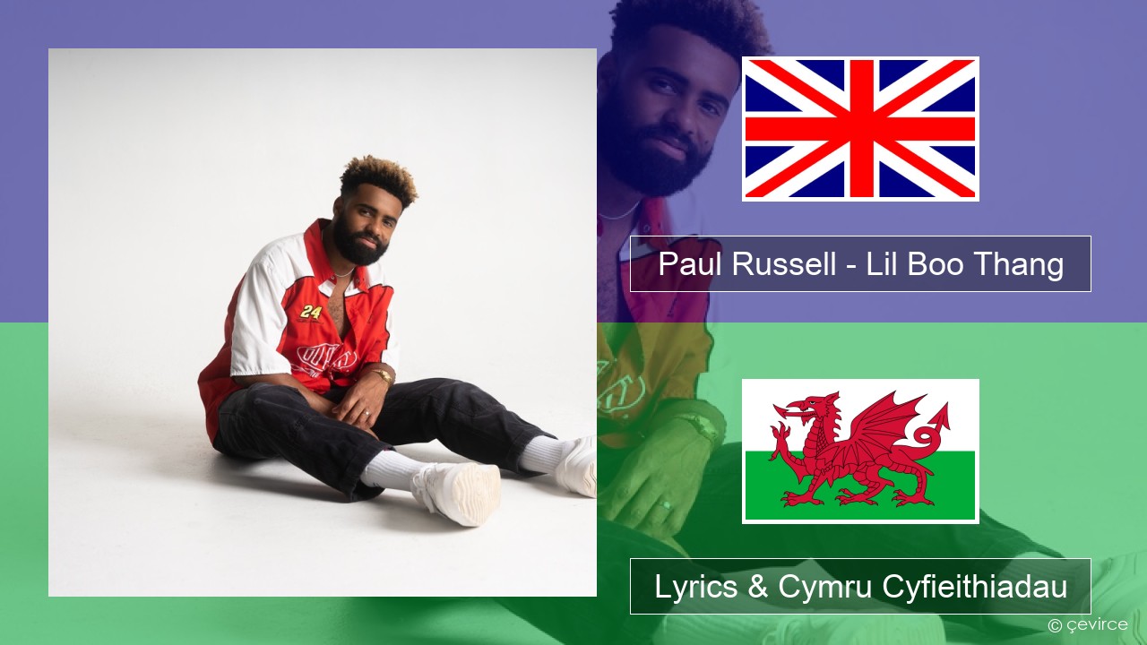 Paul Russell – Lil Boo Thang Saesneg Lyrics & Cymru Cyfieithiadau