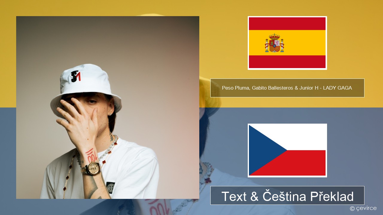 Peso Pluma, Gabito Ballesteros & Junior H – LADY GAGA Španělský Text & Čeština Překlad