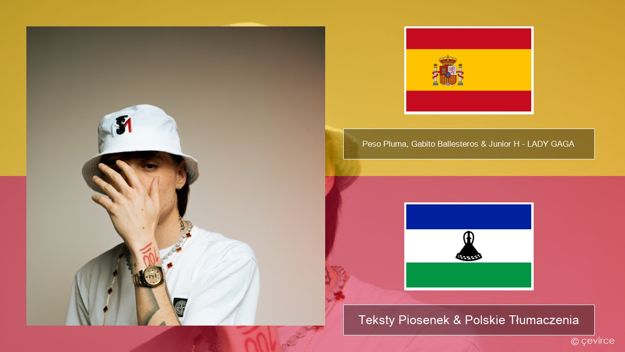 Peso Pluma, Gabito Ballesteros & Junior H – LADY GAGA Spanish Teksty Piosenek & Polskie Tłumaczenia