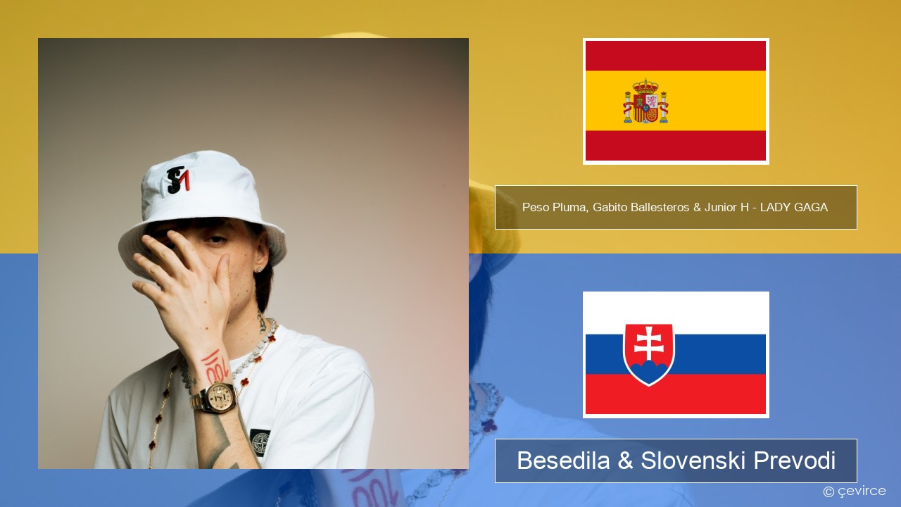 Peso Pluma, Gabito Ballesteros & Junior H – LADY GAGA Španščina Besedila & Slovenski Prevodi