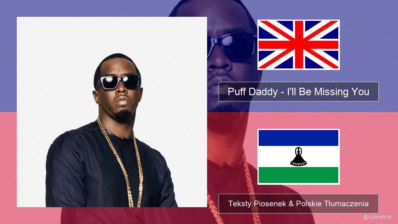 Puff Daddy – I’ll Be Missing You (feat. Faith Evans & 112) Polski Teksty Piosenek & Polskie Tłumaczenia
