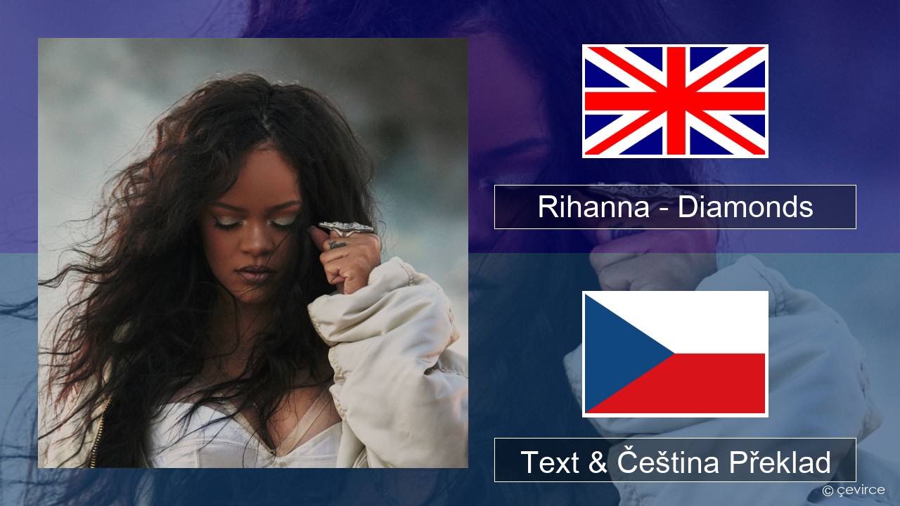 Rihanna – Diamonds Anglický Text & Čeština Překlad