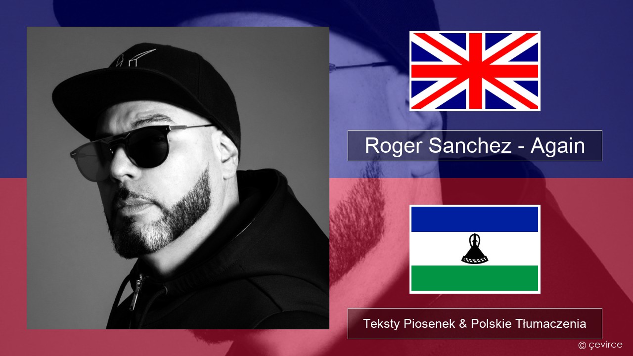 Roger Sanchez – Again Polski Teksty Piosenek & Polskie Tłumaczenia