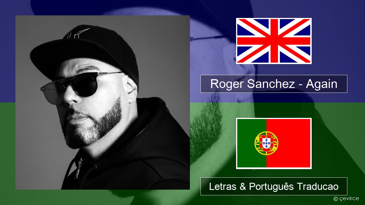 Roger Sanchez – Again Inglês Letras & Português Traducao - lyrics