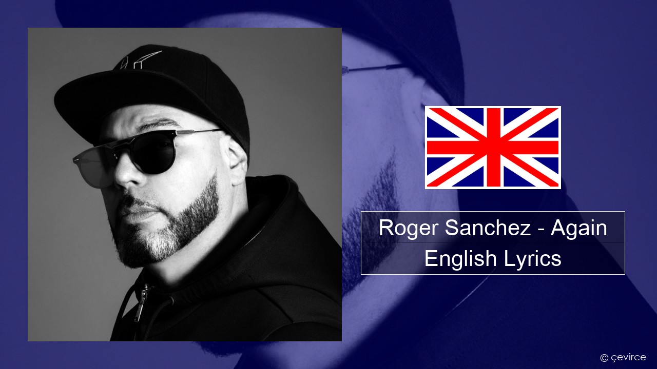 Roger Sanchez - Again (Lyrics) 