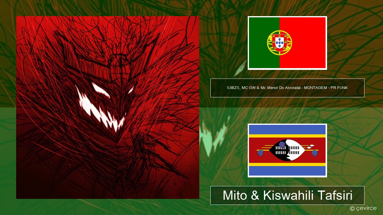 S3BZS, MC GW & Mc Menor Do Alvorada – MONTAGEM – PR FUNK Kireno Mito & Kiswahili Tafsiri