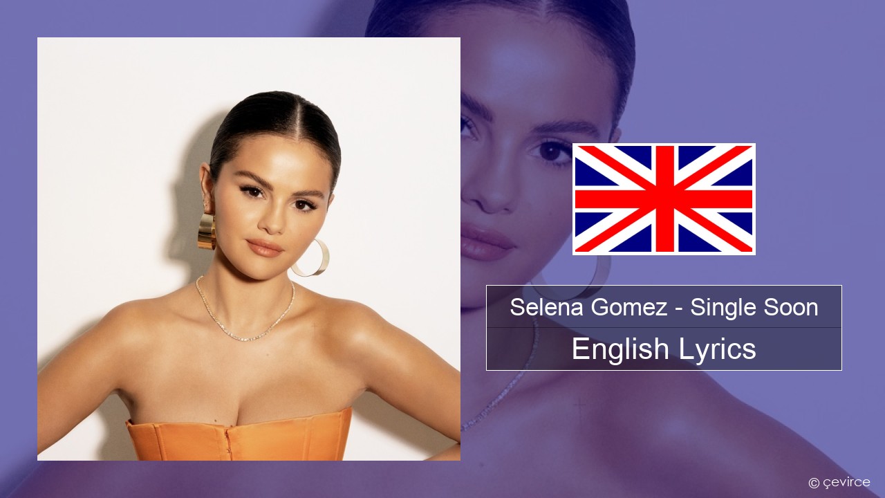 Selena Gomez – Single Soon English Lyrics