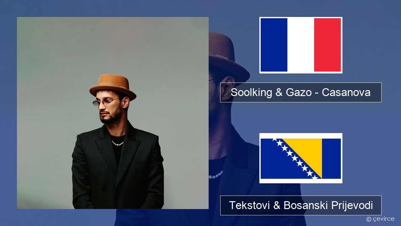 Soolking & Gazo – Casanova Francuski Tekstovi & Bosanski Prijevodi