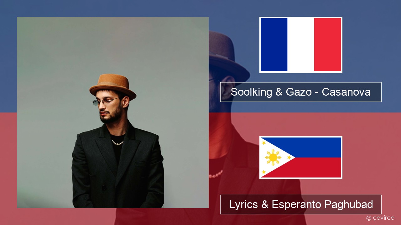 Soolking & Gazo – Casanova Pransiya Lyrics & Esperanto Paghubad