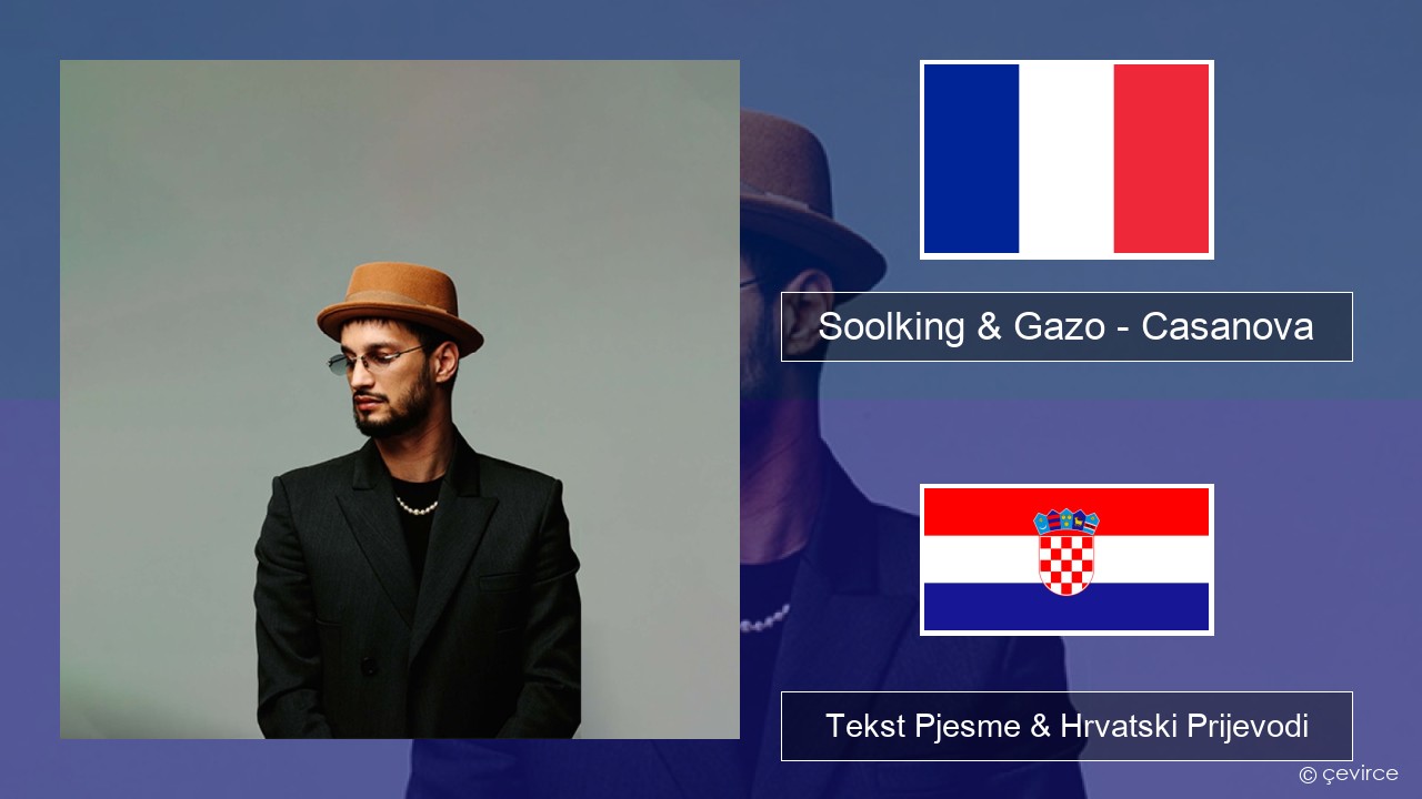 Soolking & Gazo – Casanova Francuski Tekst Pjesme & Hrvatski Prijevodi