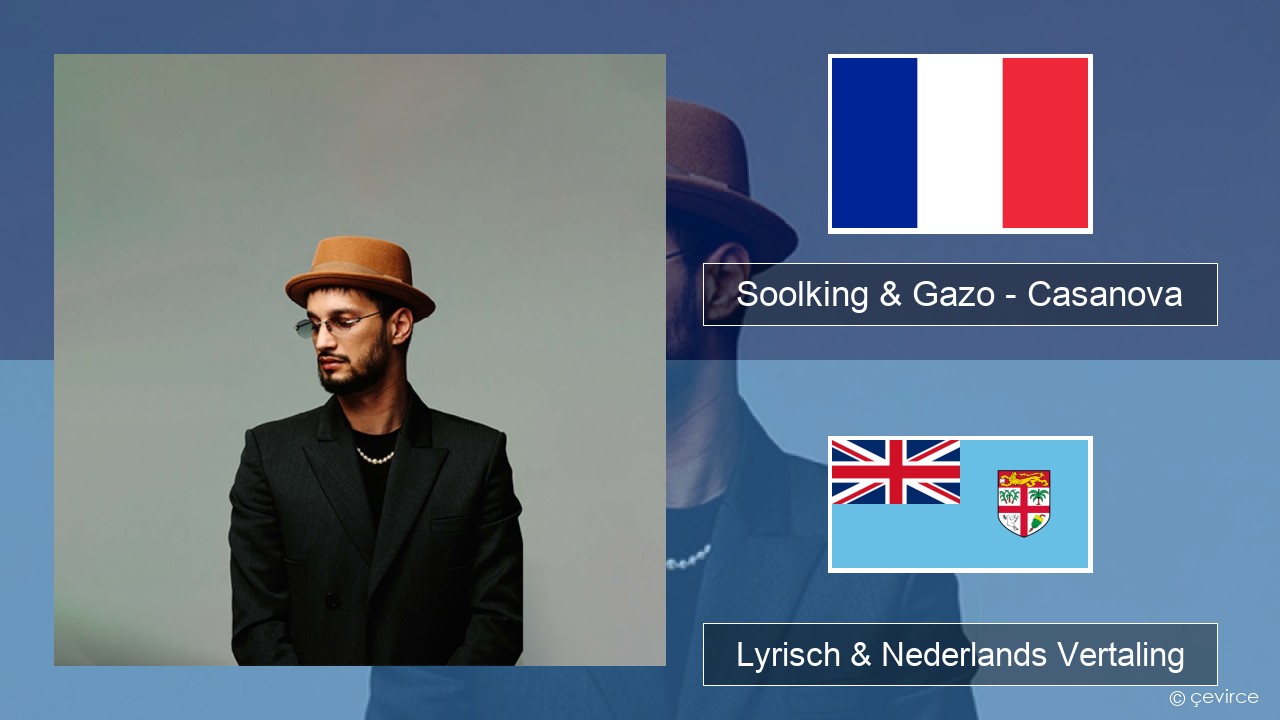 Soolking & Gazo – Casanova Frans Lyrisch & Nederlands Vertaling