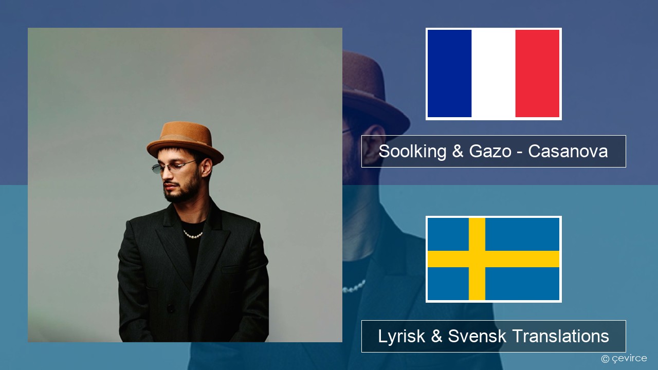 Soolking & Gazo – Casanova Fransk Lyrisk & Svensk Translations