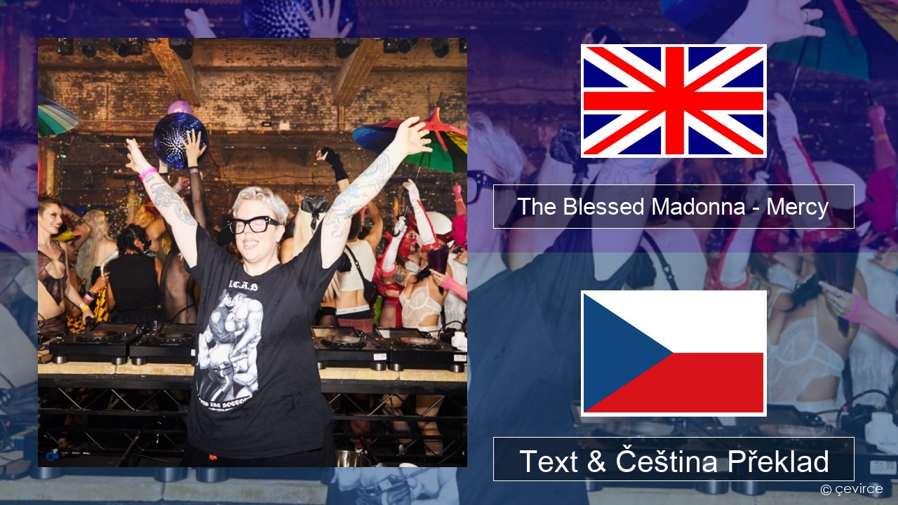 The Blessed Madonna – Mercy (feat. Jacob Lusk) Anglický Text & Čeština Překlad