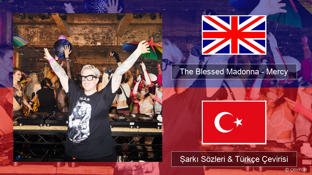 The Blessed Madonna – Mercy (feat. Jacob Lusk) İngilizce Şarkı Sözleri & Türkçe Çevirisi